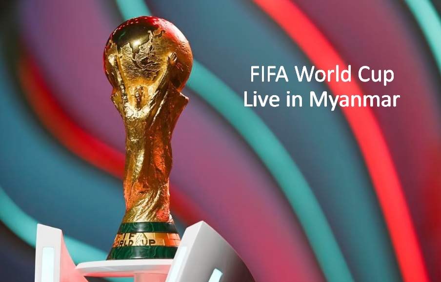 FIFA World Cup Live in Myanmar