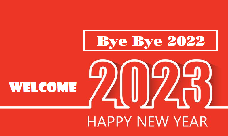 Bye Bye 2022 Welcome 2023