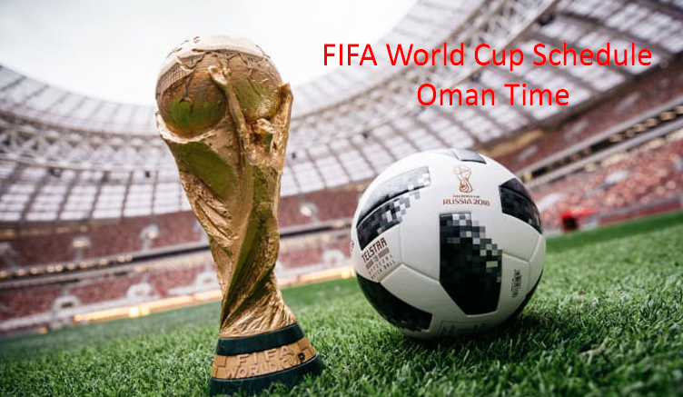 FIFA World Cup Schedule Oman Time